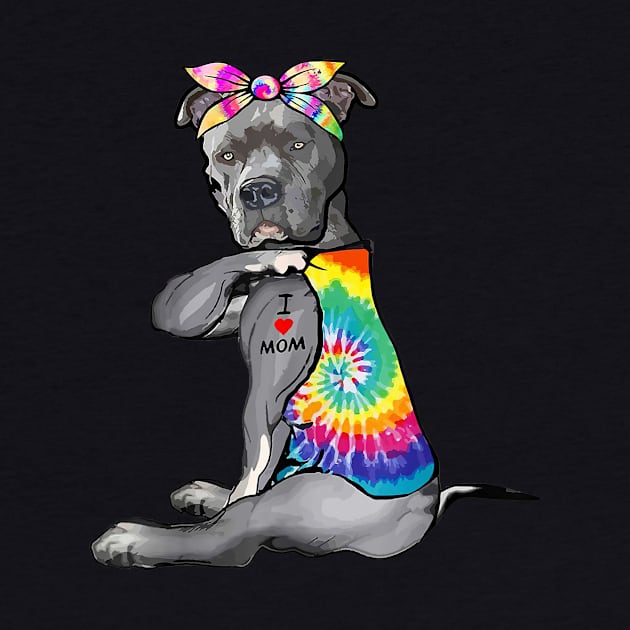 Tie Dye Pitbull Tattoo I Love Mom Happy Mother's Day by Marcelo Nimtz